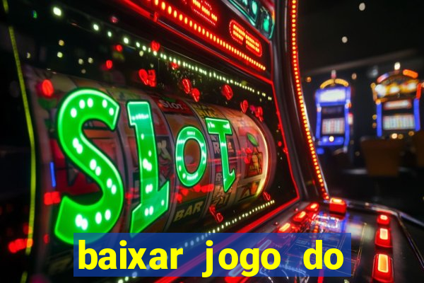 baixar jogo do tigrinho oficial